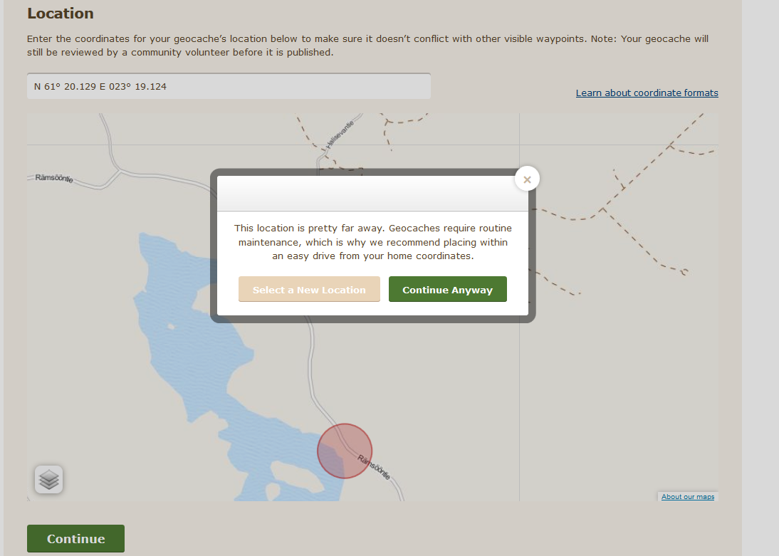 Kuva 4 - Mikäli kätkösi sijaitsee kaukana kotikoordinaateista, saat ilmoituksen, joka kehottaa vielä kerran miettimään onko piilopaikassa järkeä, koska huoltomatka kätkölle on pitkä.